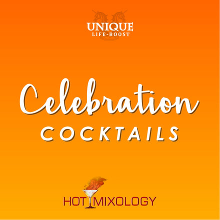 UNIQUE LIFE-BOOST x HOTMIXOLOGY // Celebration Cocktails