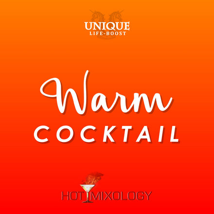 UNIQUE LIFE-BOOST x HOTMIXOLOGY // Warm Cocktail