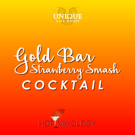 UNIQUE LIFE-BOOST x HOTMIXOLOGY // Gold Bar Strawberry Smash Cocktail