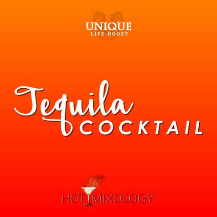 UNIQUE LIFE-BOOST x HOTMIXOLOGY // Tequila Cocktail